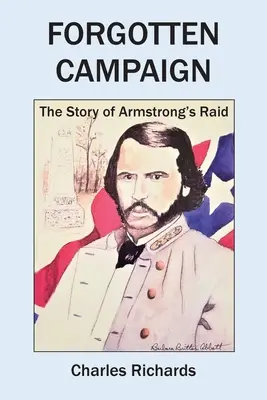 Zapomniana kampania: Historia najazdu Armstronga - Forgotten Campaign: The Story of Armstrong's Raid