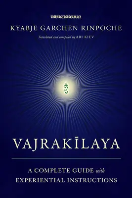 Vajrakilaya: Kompletny przewodnik z instrukcjami doświadczalnymi - Vajrakilaya: A Complete Guide with Experiential Instructions