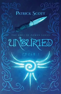 Unburied: Seria Loci of Power, Cykl I - Unburied: The Loci of Power Series, Cycle I