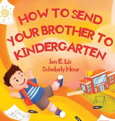 Jak wysłać brata do przedszkola - How to Send Your Brother to Kindergarten