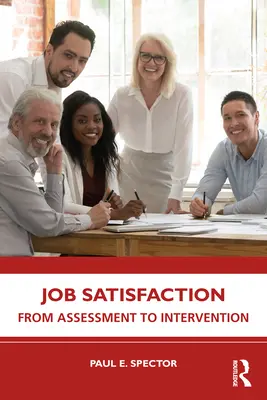 Satysfakcja z pracy: Od oceny do interwencji - Job Satisfaction: From Assessment to Intervention