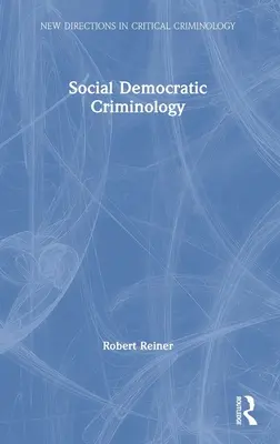 Kryminologia socjaldemokratyczna - Social Democratic Criminology