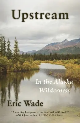 Pod prąd: W dziczy Alaski - Upstream: In the Alaska Wilderness