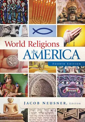 Religie świata w Ameryce, wydanie czwarte: Wprowadzenie - World Religions in America, Fourth Edition: An Introduction