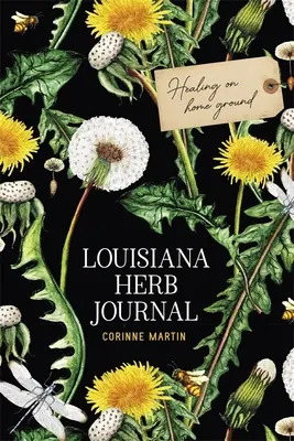 Louisiana Herb Journal: Uzdrawianie na własnym gruncie - Louisiana Herb Journal: Healing on Home Ground