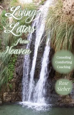 ŻYJĄCE LISTY Z NIEBA Pocieszanie, pocieszanie, coaching - LIVING LETTERS FROM HEAVEN Consoling, Comforting, Coaching