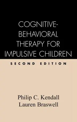 Terapia poznawczo-behawioralna dzieci impulsywnych, wydanie drugie - Cognitive-Behavioral Therapy for Impulsive Children, Second Edition