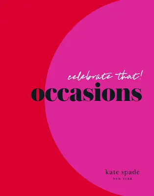 Kate Spade New York Celebrate That: Okazje - Kate Spade New York Celebrate That!: Occasions