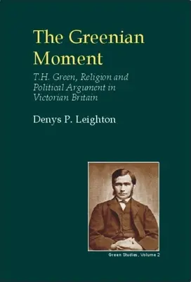 Greenian Moment: T. H. Green, religia i argumenty polityczne w wiktoriańskiej Wielkiej Brytanii - Greenian Moment: T. H. Green, Religion and Political Argument in Victorian Tain Britain