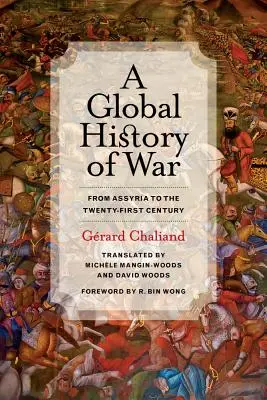 Globalna historia wojny: od Asyrii do XXI wieku - A Global History of War: From Assyria to the Twenty-First Century