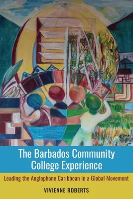 Doświadczenie Barbados Community College: Przewodzenie anglojęzycznym Karaibom w globalnym ruchu - The Barbados Community College Experience: Leading the Anglophone Caribbean in a Global Movement