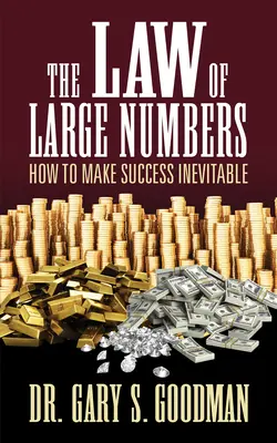 Prawo wielkich liczb: Jak sprawić, by sukces był nieunikniony - The Law of Large Numbers: How to Make Success Inevitable