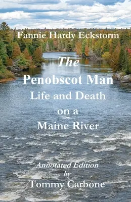 The Penobscot Man - Życie i śmierć na rzece Maine - The Penobscot Man - Life and Death on a Maine River