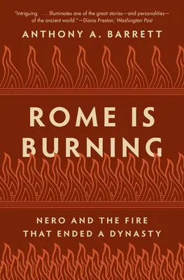 Rzym płonie: Neron i pożar, który zakończył dynastię - Rome Is Burning: Nero and the Fire That Ended a Dynasty