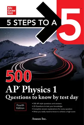 5 kroków do 5: 500 pytań AP Physics 1, które należy znać do dnia testu, wydanie czwarte - 5 Steps to a 5: 500 AP Physics 1 Questions to Know by Test Day, Fourth Edition