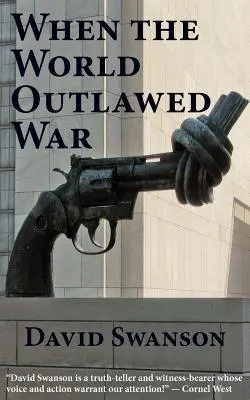 Kiedy świat zdelegalizował wojnę - When the World Outlawed War