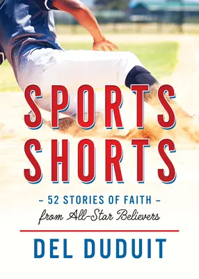 Sports Shorts: 52 historie wiary od wierzących All-Star - Sports Shorts: 52 Stories of Faith from All-Star Believers