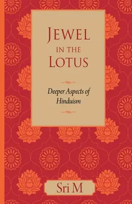 Klejnot w lotosie: Głębsze aspekty hinduizmu - Jewel in the Lotus: Deeper Aspects of Hinduism