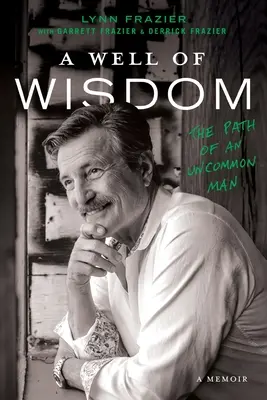 Studnia mądrości: Ścieżka niezwykłego człowieka - A Well of Wisdom: The Path of an Uncommon Man