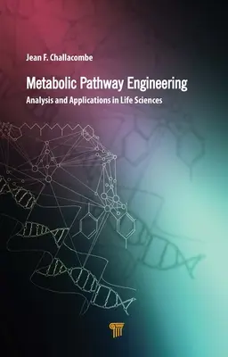 Inżynieria szlaków metabolicznych: Analiza i zastosowania w naukach przyrodniczych - Metabolic Pathway Engineering: Analysis and Applications in the Life Sciences