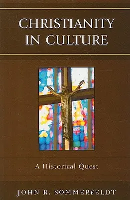 Chrześcijaństwo w kulturze: A Historical Quest - Christianity in Culture: A Historical Quest