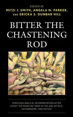 Gorzka rózga karcąca: Afrykańska interpretacja biblijna po kamienistej drodze, którą kroczyliśmy w erze Blm, Sayhername i Metoo - Bitter the Chastening Rod: Africana Biblical Interpretation After Stony the Road We Trod in the Age of Blm, Sayhername, and Metoo