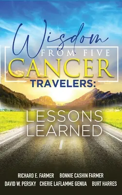 Mądrość od pięciu chorych na raka podróżników - Wisdom From Five Cancer Travelers