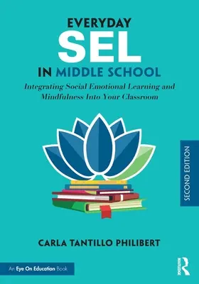 Codzienne SEL w gimnazjum: Integracja uczenia się emocji społecznych i uważności w klasie - Everyday SEL in Middle School: Integrating Social Emotional Learning and Mindfulness Into Your Classroom