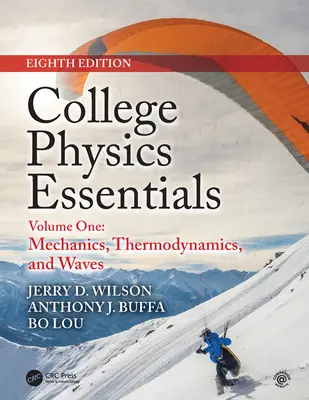 Podstawy fizyki dla szkół wyższych, wydanie ósme: Mechanika, termodynamika, fale (tom pierwszy) - College Physics Essentials, Eighth Edition: Mechanics, Thermodynamics, Waves (Volume One)