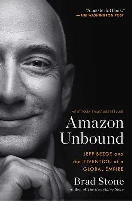 Amazon Unbound: Jeff Bezos i wynalezienie globalnego imperium - Amazon Unbound: Jeff Bezos and the Invention of a Global Empire