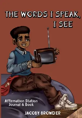 Słowa, które mówię, widzę - The Words I speak, I See