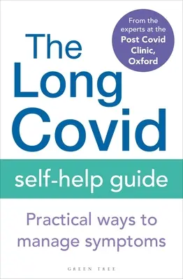 Długi przewodnik samopomocy na Covid: Praktyczne sposoby radzenia sobie z objawami - The Long Covid Self-Help Guide: Practical Ways to Manage Symptoms