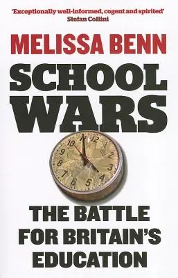 Wojny szkolne: bitwa o brytyjską edukację - School Wars: The Battle for Britain's Education