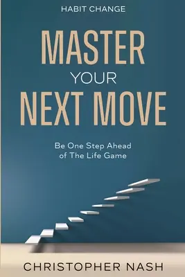 Zmiana nawyków: Bądź o krok przed życiową grą - Habit Change: Be One Step Ahead of The Life Game