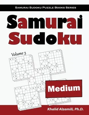 Samurai Sudoku: 500 średnich łamigłówek sudoku nakładających się na 100 łamigłówek w stylu samurajskim - Samurai Sudoku: 500 Medium Sudoku Puzzles Overlapping into 100 Samurai Style