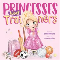 Księżniczki noszą trenerów - Princesses Wear Trainers