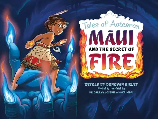 Maui i tajemnica ognia: opowieści z Aotearoa - Maui and the Secret of Fire: Tales from Aotearoa