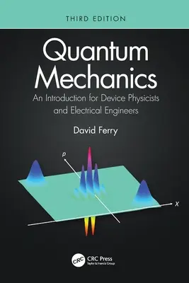 Mechanika kwantowa: Wprowadzenie dla fizyków urządzeń i inżynierów elektryków - Quantum Mechanics: An Introduction for Device Physicists and Electrical Engineers