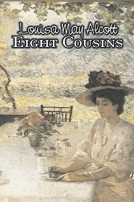 Osiem kuzynek autorstwa Louisa May Alcott, Fikcja, Rodzina, Klasyka - Eight Cousins by Louisa May Alcott, Fiction, Family, Classics