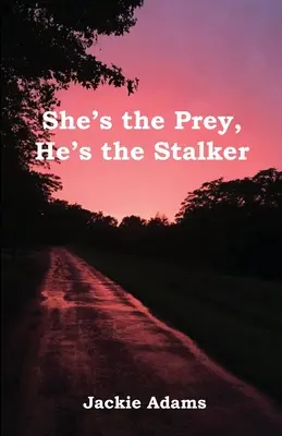 Ona jest ofiarą, on jest prześladowcą - She's the Prey, He's the Stalker