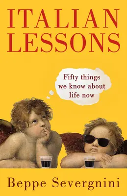 Lekcje włoskiego: Pięćdziesiąt rzeczy, które wiemy o życiu teraz - Italian Lessons: Fifty Things We Know about Life Now