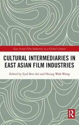 Pośrednicy kulturowi we wschodnioazjatyckim przemyśle filmowym - Cultural Intermediaries in East Asian Film Industries