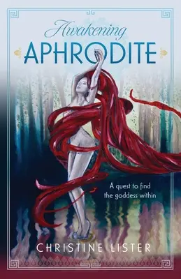 Przebudzenie Afrodyty: Poszukiwanie wewnętrznej bogini - Awakening Aphrodite: A quest to find the goddess within