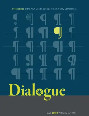 Dialog: Proceedings of the AIGA Design Educators Community Conferences: SHIFT (AIGA Design Educators Community (Dec)) - Dialogue: Proceedings of the AIGA Design Educators Community Conferences: SHIFT (Aiga Design Educators Community (Dec))