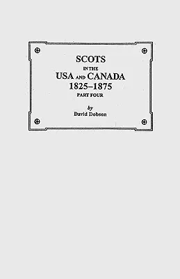 Szkoci w USA i Kanadzie, 1825-1875. Część czwarta - Scots in the USA and Canada, 1825-1875. Part Four