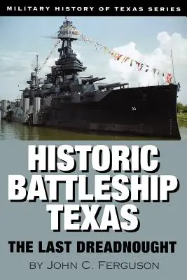 Historyczny pancernik Texas: Ostatni Dreadnought - Historic Battleship Texas: The Last Dreadnought