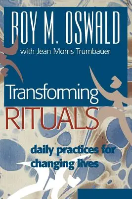 Transformujące rytuały: Codzienne praktyki zmieniające życie - Transforming Rituals: Daily Practices for Changing Lives