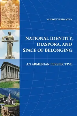 Tożsamość narodowa, diaspora i przestrzeń przynależności: Perspektywa ormiańska - National Identity, Diaspora, and Space of Belonging: An Armenian Perspective