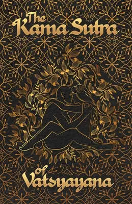 Kama Sutra Watsjajany - The Kama Sutra Of Vatsyayana