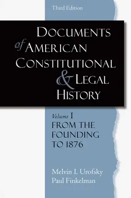 Dokumenty amerykańskiej historii konstytucyjnej i prawnej: Tom 1: Od założenia do 1896 r. - Documents of American Constitutional and Legal History: Volume 1: From the Founding to 1896